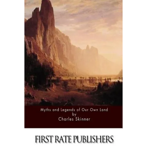 Myths and Legends of Our Own Land - Paperback