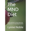 The MND Diet: Using nutrition to slow down the progression of neurodegeneration - Paperback
