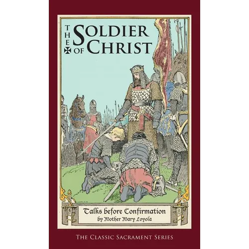 Soldier of Christ: Talks Before Confirmation - Hardcover