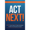 Act Next!: 5 More Action Steps To Take Immediately To Move Your Business Forward - Paperback