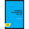 Vietnamese Anticolonialism 1885-1925 - Paperback