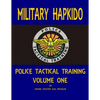 Military Hapkido: Police Tactical Training Vol. 1 - Paperback