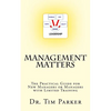 Management Matters: The Practical Guide for New Managers or Managers with Limited Training - Paperback