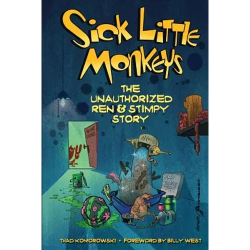 Sick Little Monkeys: The Unauthorized Ren & Stimpy Story - Paperback
