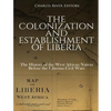 The Colonization and Establishment of Liberia: The History of the West African Nation Before the Liberian Civil Wars - Paperback