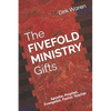 The FIVEFOLD MINISTRY Gifts: Apostle, Prophet, Evangelist, Pastor, Teacher - Paperback