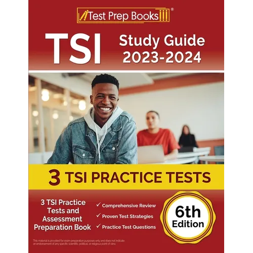 TSI Study Guide 2023-2024: 3 TSI Practice Tests and Assessment Preparation Book [6th Edition] - Paperback
