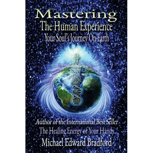 Mastering the Human Experience: Your Soul's Journey on Earth - Paperback