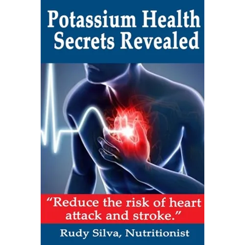 Potassium Health Secrets Revealed: Create an Alkaline Body With Potassium - Paperback