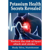 Potassium Health Secrets Revealed: Create an Alkaline Body With Potassium - Paperback