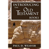 Introducing the Old Testament Books: A Thorough but Concise Introduction for Proper Interpretation - Paperback