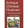 Antique Chinese Mudmen: The Collectors Guide - Paperback