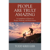 People are Truly Amazing: A Compilation of Poems on People, Positivity, and Perseverance - Paperback