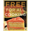 Free for All Cooking: 150 Easy Gluten-Free, Allergy-Friendly Recipes the Whole Family Can Enjoy - Paperback