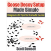 Goose Decoy Setup Made Simple: Diagrams and Tips for Canadian Geese - Paperback
