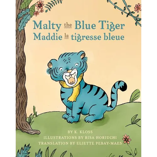 Malty the Blue Tiger (Maddie la tigresse bleue): A dual language children's book in English and French - Paperback