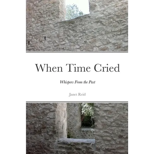 When Time Cried: Whispers From the Past - Paperback