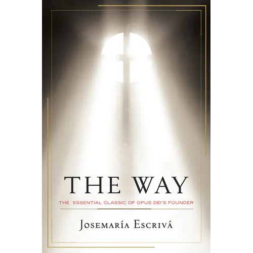 The Way: The Essential Classic of Opus Dei's Founder - Paperback