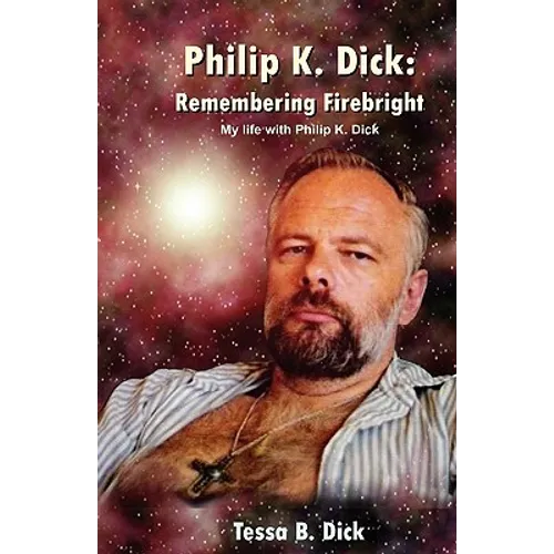 Philip K. Dick: : Remembering Firebright - Paperback