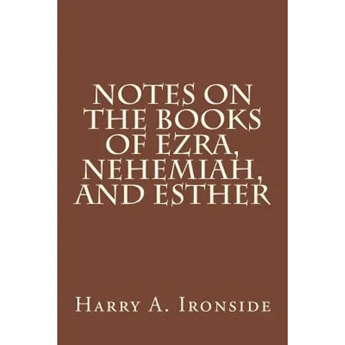 Notes on the Books of Ezra, Nehemiah, and Esther - Paperback