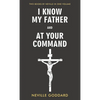 I Know My Father and At Your Command - Hardcover