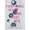 Everything Never Comes Your Way - Paperback