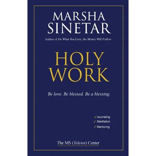 Holy Work: Be Love, Be Blessed, Be a Blessing - Paperback