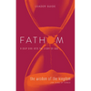 Fathom Bible Studies: The Wisdom of the Kingdom Leader Guide (Job-Song of Songs) - Paperback
