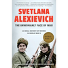 The Unwomanly Face of War: An Oral History of Women in World War II - Paperback