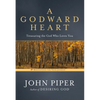 A Godward Heart: Treasuring the God Who Loves You - Paperback