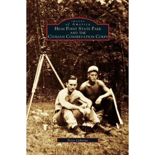 High Point State Park and the Civilian Conservation Corps - Hardcover