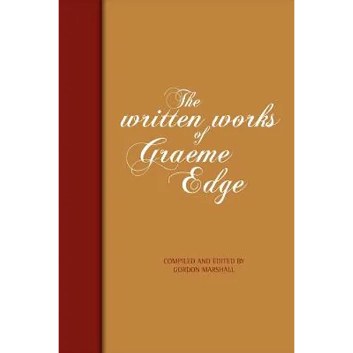 The Written Works Of Graeme Edge: The Written Works of Graeme Edge - Paperback