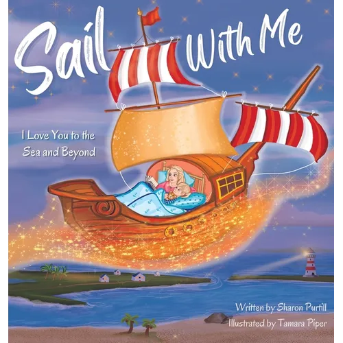 Sail With Me: I Love You to the Sea and Beyond (Mother and Son Edition) - Hardcover