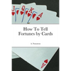 How To Tell Fortunes by Cards - Paperback