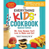 The Everything Kids' Cookbook, Updated Edition: 90+ Easy Recipes You'll Love to Make--And Eat! - Paperback