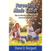Parenting Made Easier: Tips to Having a Happy and Successful Family - Paperback