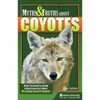 Myths & Truths about Coyotes: What You Need to Know about America's Most Misunderstood Predator - Hardcover