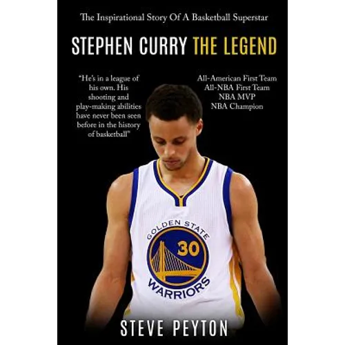 Stephen Curry: The Inspirational Story Of A Basketball Superstar - Stephen Curry - The Legend - Paperback