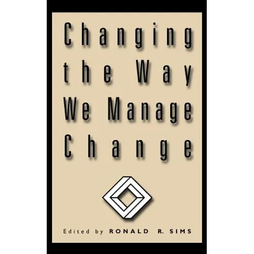 Changing the Way We Manage Change - Hardcover