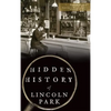 Hidden History of Lincoln Park - Hardcover