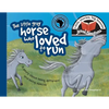 The little grey horse who loved to run: Little stories, big lessons - Paperback