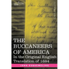 The Buccaneers of America: In the Original English Translation of 1684 - Paperback