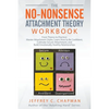 The No-Nonsense Attachment Theory Workbook - Paperback