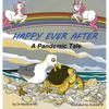 Happy Ever After: A Pandemic Tale - Hardcover