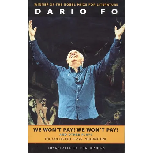 We Won't Pay! We Won't Pay! and Other Works: The Collected Plays of Dario Fo, Volume One - Paperback
