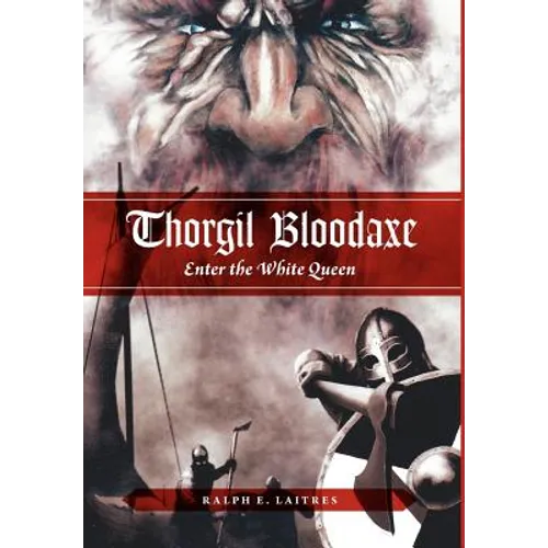Thorgil Bloodaxe, Enter the White Queen - Hardcover