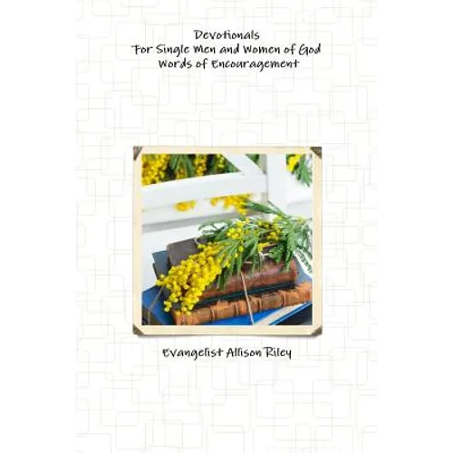 Devotionals for Single Men and Women of God! Words of Encouragement. - Paperback