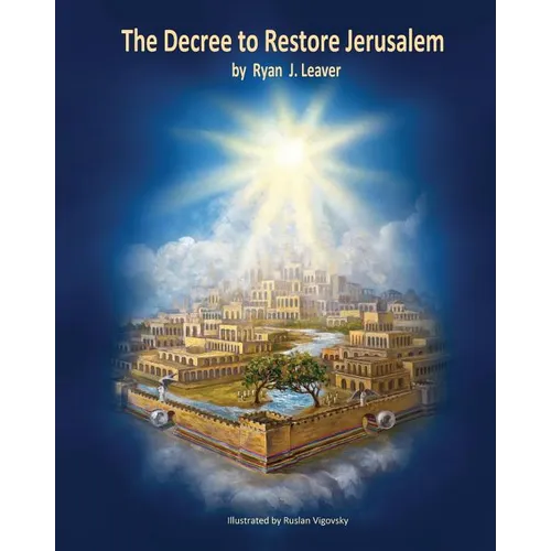 The Decree to Restore Jerusalem: Premium Retail Color Print Edition & Spine - Paperback