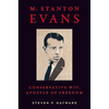 M. Stanton Evans: Conservative Wit, Apostle of Freedom - Hardcover
