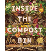 Inside the Compost Bin - Hardcover
